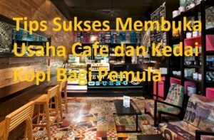 Tentu, mari kita bahas secara mendalam tentang tips membuka bisnis kafe kecil yang sukses dan berkelanjutan.