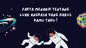 Menjelajahi Keajaiban Kosmos: Fakta-Fakta Menarik tentang Luar Angkasa yang Mungkin Belum Anda Ketahui